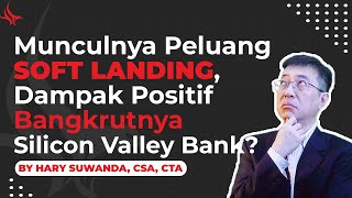 Munculnya Peluang Soft Landing, Dampak Positif Bangkrutnya Silicon Valley Bank? screenshot 4